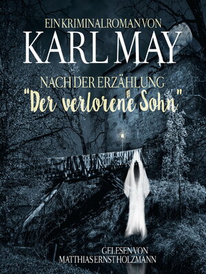 cover image of Karl May Kriminalroman nach der Erzählung "Der Verlorene Sohn"